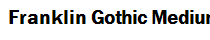 Franklin Gothic Medium
